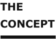 THE CONCEPT